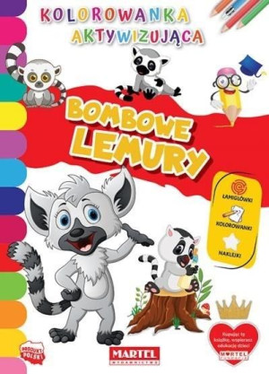 Kolorowanka aktywizująca.. Bombowe lemury praca zbiorowa