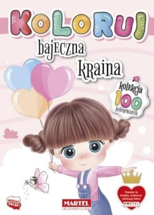Kolekcja Koloruj - Bajeczna kraina praca zbiorowa