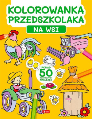 Kolorowanka przedszkolaka. Na wsi praca zbiorowa