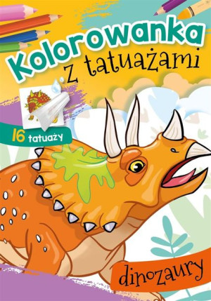 Kolorowanka z tatuażami. Dinozaury Wydawnictwo Skrzat