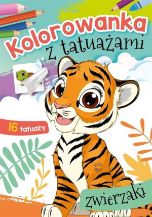 Kolorowanka z tatuażami. Zwierzaki Wydawnictwo Skrzat