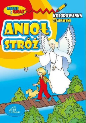 Kolorowanka z zabawami. Anioł Stróż praca zbiorowa