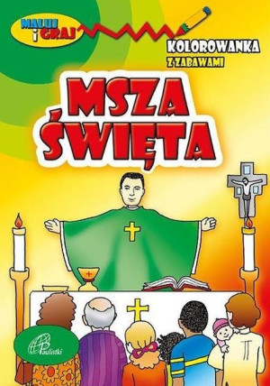 Kolorowanka z zabawami. Msza Święta praca zbiorowa