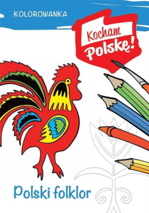 Kolorowanka. Polski folklor Krzysztof Kiełbasiński