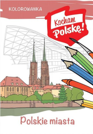 Kolorowanka. Polskie miasta Krzysztof Kiełbasiński