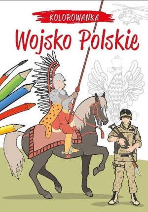 Kolorowanka. Wojsko Polskie Krzysztof Kiełbasiński