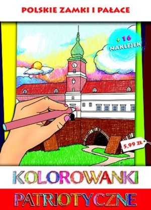 Kolorowanki Patriotyczne. Polskie zamki i pałace Estera Kudrzyn