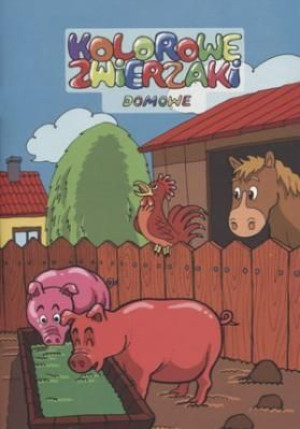 Kolorowe zwierzaki. Domowe praca zbiorowa