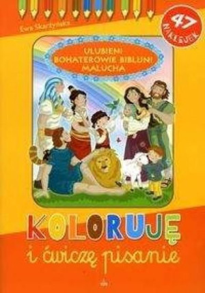 Koloruję i ćwiczę... Ulubieni Bohaterowie Biblijni Ewa Skarżyńska
