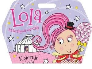 Lola lizaczkowa wróżka. Koloruję z Lolą praca zbiorowa