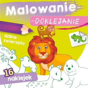 Malowanie-doklejanie. Dzikie zwierzęta Joanna Myjak