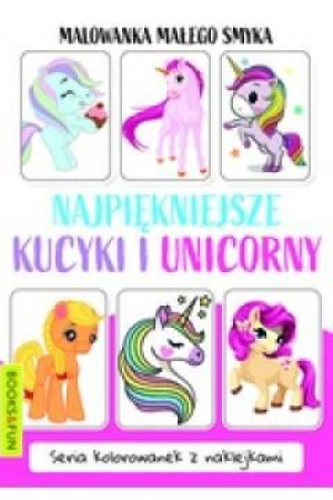 Malowanka Małego Smyka. Najpiękniejsze kucyki... praca zbiorowa