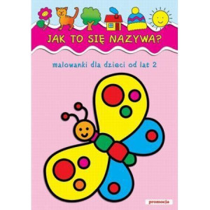 Malowanki - Jak to się nazywa w. 2012 SIEDMIORÓG praca zbiorowa
