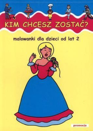Malowanki - Kim chcesz zostać w.2011 Judyta Julia Wodnicka