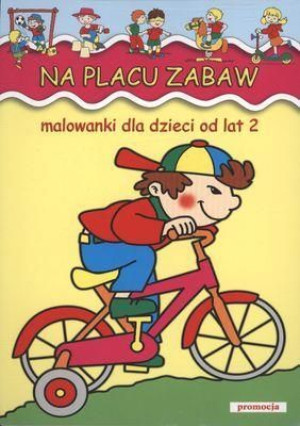 Malowanki - Na placu zabaw w.2011 praca zbiorowa