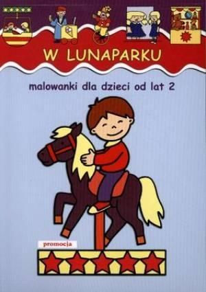 Malowanki - W lunaparku w. 2011 SIEDMIORÓG praca zbiorowa