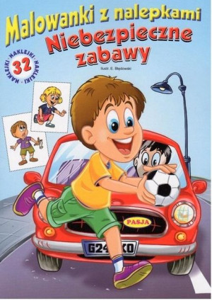 Malowanki z nalepkami. Niebezpieczne zabawy Ernest Błędowski