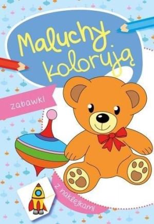 Maluchy kolorują. Zabawki praca zbiorowa