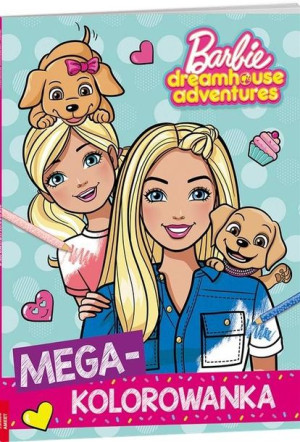 Megakolorowanka. Barbie dreamhouse adventure praca zbiorowa