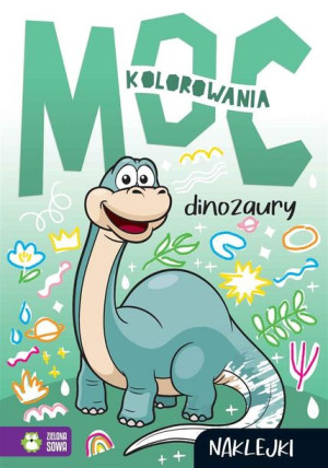 Moc kolorowania. Dinozaury praca zbiorowa