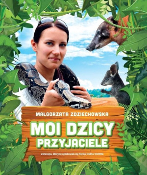 Moi dzicy przyjaciele Małgorzata Zdziechowska