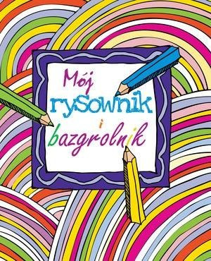 Mój rysownik i bazgrolnik praca zbiorowa
