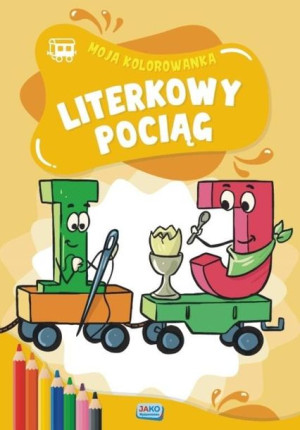 Moja kolorowanka. Literkowy pociąg praca zbiorowa