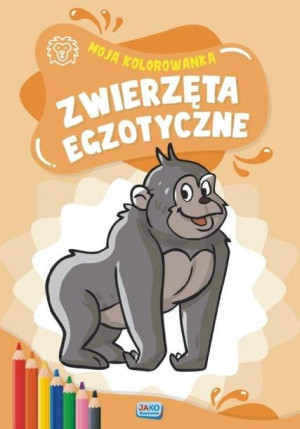 Moja kolorowanka. Zwierzęta egzotyczne praca zbiorowa