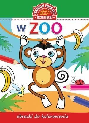 Obrazki do kolorowania. W ZOO praca zbiorowa