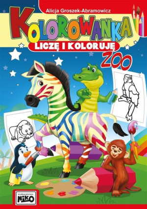 Kolorowanka. Liczę i koloruję. ZOO Alicja Groszek - Abramowicz