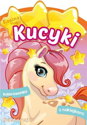 Kraina magii. Kucyki. Nasturcja Wydawnictwo Skrzat