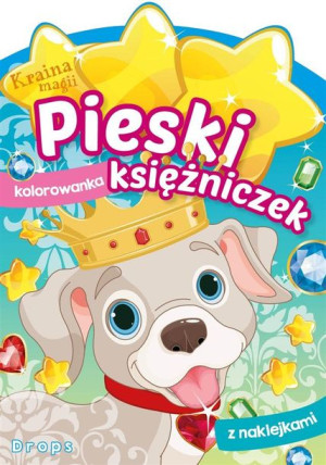 Kraina magii. Pieski księżniczek. Drops Wydawnictwo Skrzat