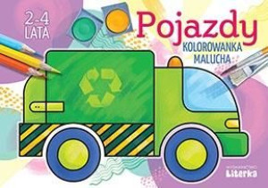 Pojazdy - kolorowankamalucha 2-4 lata Lidia Szwabowska