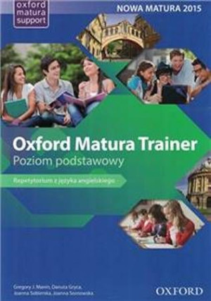 Oxford Matura Trainer - Poziom Podstawowy z dostępem do Online Practice
