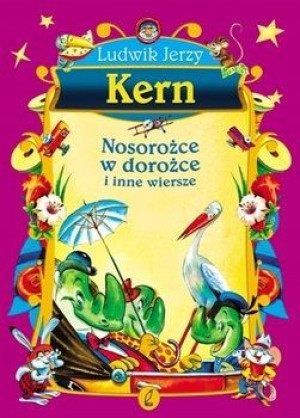 Nosorożce w dorożce i inne wiersze Ludwik J.Kern