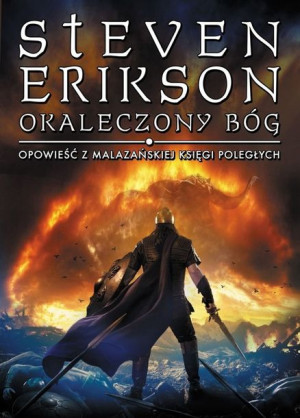 Opowieści z Malazańskiej Księgi Poległych. Tom 10. Okaleczony Bóg