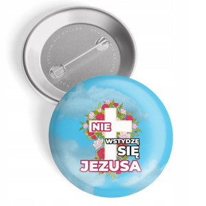 PRZYPINKA 44mm NIE WSTYDZĘ się JEZUSA Wiele Wzorów