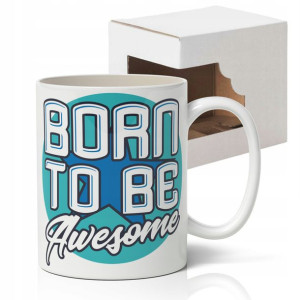 Kubek Biały 300ml Born To Be Awesome 01 +gratis