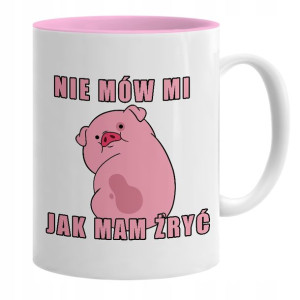 KUBEK BIAŁY WNĘTRZE RÓŻOWE Nie mów mi jak mam żryć