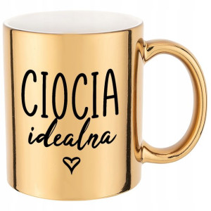 KUBEK ZŁOTY PREZENT dla Cioci CIOCIA IDEALNA Wzory