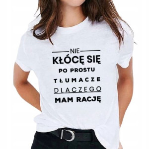 KOSZULKA Damska Biała Nie kłócę się mam rację 01