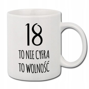 Kubek Biały z NADRUKIEM Prezent URODZINY 18-ste 02