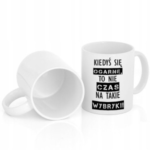 Kubek z nadrukiem Biały Kiedyś się ogarnę Wzór 01