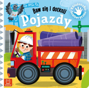 Książeczka sensoryczna. Baw się i dotknij. Pojazdy.