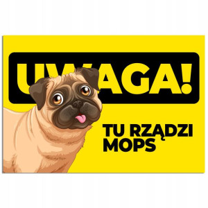 Tabliczka PCV 22x15cm UWAGA MOPS Różne Rasy