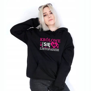 BLUZA kaptur M CZAR Królowe rodzą się w LISTOPADZI