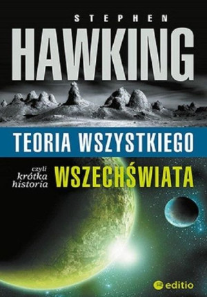 Teoria wszystkiego, czyli krótka historia.. Stephen Hawking