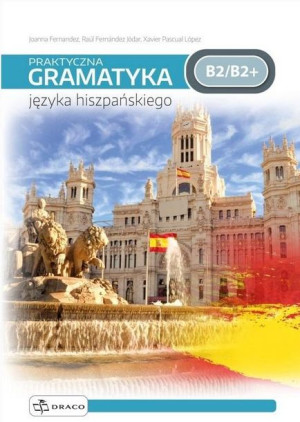 Praktyczna gramatyka języka hiszpańskiego B2/B2+ Fernandez