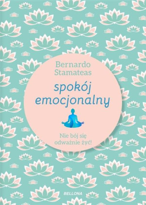 Spokój emocjonalny Bernardo Stamateas