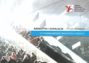 Narkotyki i dopalacze - tylko prawda praca zbiorowa